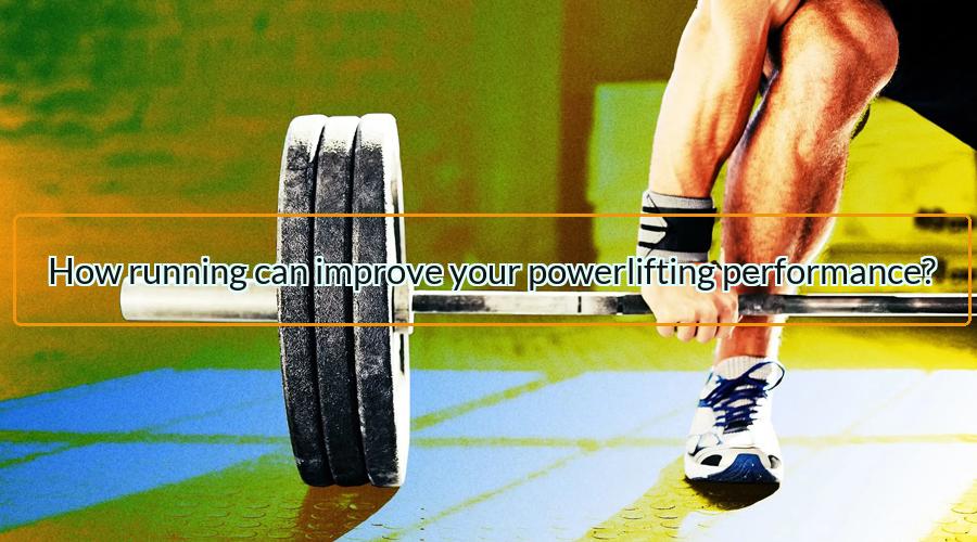 running and powerlifting