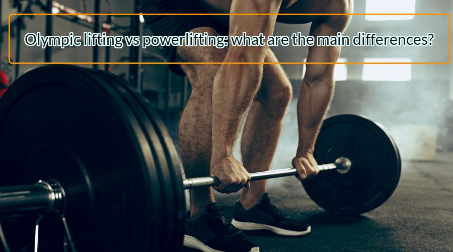 Olympic lifting vs powerlifting