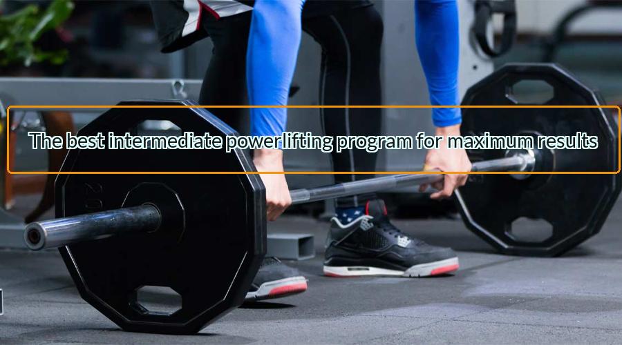 intermediate powerlifting program
