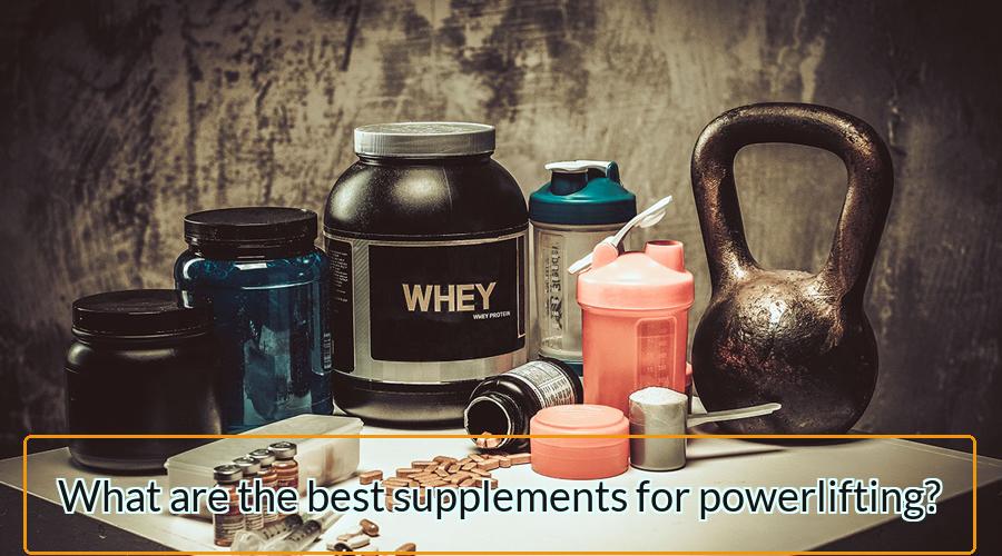 best supplements for powerlifting
